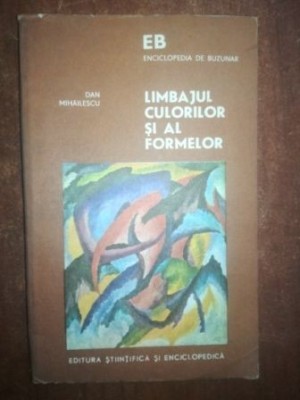 Limbajul culorilor si al formelor- Dan Mihailescu foto