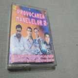 Cumpara ieftin CASETA AUDIO MANELE PROVOCAREA MANELELOR 2 ORIGINALA