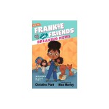 Frankie and Friends: Breaking News