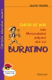 Cumpara ieftin Cheita de aur sau minunatele patanii ale lui Buratino | Alexei Tolstoi, Cartex