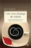 Cele cinci limbaje ale iubirii - Gary Chapman 2015 NOU