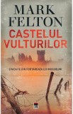 Castelul vulturilor - Mark Felton