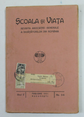 SCOALA SI VIATA , REVISTA ASOCIATIEI GENERALE A INVATATORILOR DIN ROMANIA , ANUL II , NR. 5-6 , MAI - IUNIE , 1931 foto