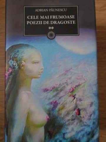 CELE MAI FRUMOASE POEZII DE DRAGOSTE VOL.2-ADRIAN PAUNESCU-230744