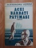 Alexandru Vergu - Acei barbati patimasi