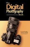 The Digital Photography Book The Step-by-Step Secrets for how to Make Your Photos Look Like the Pros
