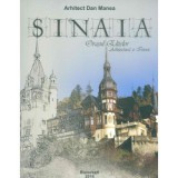 Sinaia - Orasul elitelor. - de arh. Dan Manea