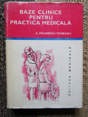 Baze clinice pentru practica medicala/ A. Paunescu-Podeanu/ 1983/ vol. II foto