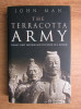 John Mann - The Terracotta Army. China&#039;s First Emperor and the Birth of a Nation