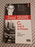 Ce vom fi in Uniune Daniel Daianu