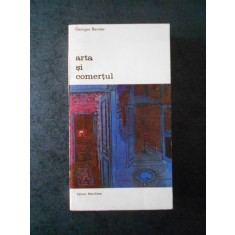 GEORGES BERNIER - ARTA SI COMERTUL