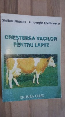 Cresterea vacilor pentru lapte- Stelian Dinescu, Gheorghe Stefanescu foto