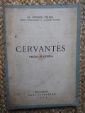 Cervantes - Viata si opera Al. Popescu Telega, 1944