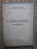 Cervantes - Viata si opera Al. Popescu Telega, 1944