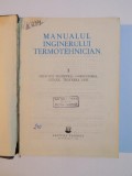 MANUALUL INGINERULUI TERMOTEHNICIAN 1 , PRINCIPII TEORETICE ,COMBUSTIBILI , CAZANE , TRATAREA APEI 1961