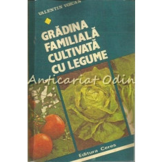 Gradina Familiala Cultivata Cu Legume - Valentin Voican