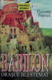 Florentin Popescu - Babilon. Orasul blestemat