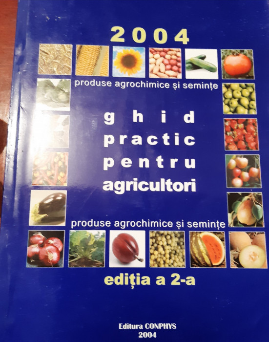 GHID PRACTIC PENTRU AGRICULTORI - PRODUSE AGROCHIMICE SI SEMINTE