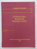 LITERATURA ROMANA PENTRU COPII de MIHAELA COJOCARU , 2004 , DEDICATIE *