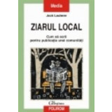 Ziarul local. Cum sa scrii pentru publicatia unei comunitati