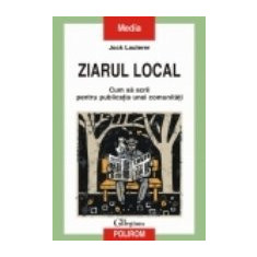 Ziarul local. Cum sa scrii pentru publicatia unei comunitati