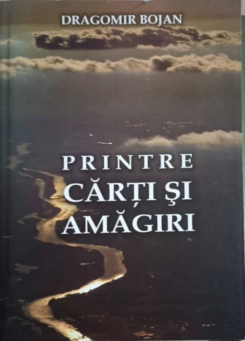 PRINTRE CARTI SI AMAGIRI-DRAGOMIR BOJAN-203827