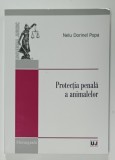 PROTECTIA PENALA A ANIMALELOR de NELU DORINEL POPA , 2012