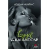 Legy&eacute;l a kalandom! - Helena Hunting