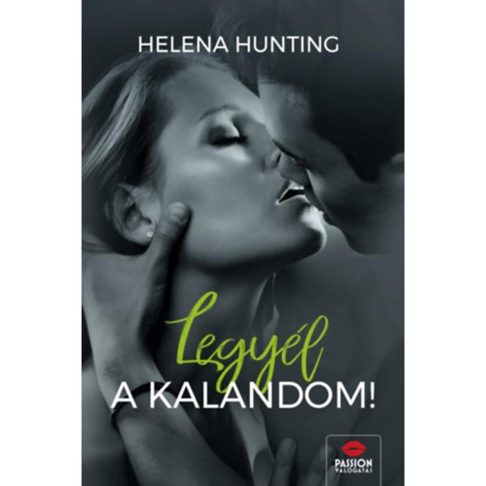Legy&eacute;l a kalandom! - Helena Hunting