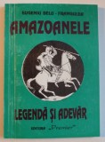 AMAZOANELE , LEGENDA SI ADEVAR de EUGENIU BELU FRANGULEA , 1996