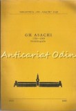 Gh. Asachi (1788-1869). Biobibliografie. Contributii Bibliografia Jud. Iasi, 2003, 80 pagini, biografie