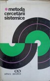Metoda Cercetarii Sistemice, Colectiv, Editura Stiintifica 1974, Filosofie, Coperta Cartonata, 298 Pagini