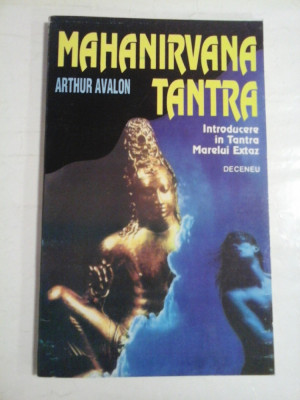 MAHANIRVANA TANTRA (Introducere in Tantra Marelui Extaz) - Arthur AVALON foto