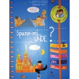 Spune-mi unde? - Larousse, Rao