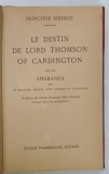 LE DESTIN DE LORD THOMSON OF CARDINGTON suivi de SMARANDA , par PRINCESSE BIBESCO , 1932