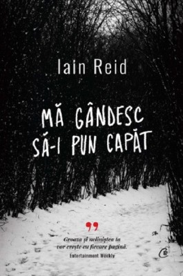 Ma Gandesc Sa-I Pun Capat, Iain Reid - Editura Curtea Veche foto