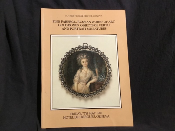 catalog Sotheby anul 1982 / Fine Faberge Russian Works of Art Gold Boxes Objects of Vertu and Portrait Miniatures - 96 pagini !