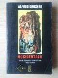 Alfred Grosser - Occidentalii. Țările Europei și Statele Unite după război