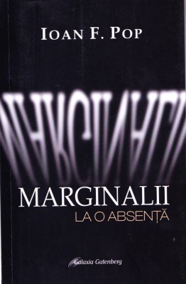 AMS - IOAN F. POP - MARGINALII LA O ABSENTA (CU AUTOGRAF PTR. SABINA FINARU) foto