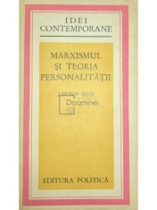 Lucien Seve - Marxismul si teoria personalitatii (Editia: 1974) foto