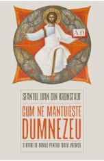 Cum ne mantuieste Dumnezeu - Sfantul Ioan de Kronstadt