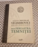 Prin dereastra temnitei Sfantul Nicolae Velimirovici