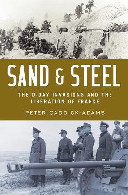 Sand and Steel: The D-Day Invasions and the Liberation of France foto