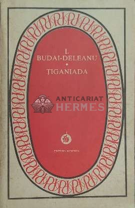Tiganiada - Ioan Budai Deleanu ($D154)