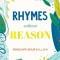 Rhymes without Reason