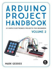 Arduino Project Handbook, Volume II: 25 More Practical Projects to Keep You Making foto