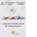 Notiuni fundamentale de farmacologie - Catalina Elena Lupusoru, Cristina Mihaela Ghiciuc, Gabi Topor