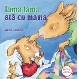Lama lama sta cu mama - Anna Dewdney