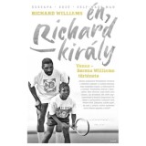 &Eacute;n, Richard kir&aacute;ly - Venus &eacute;s Serena Williams t&ouml;rt&eacute;nete - Richard Williams