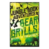 Intoarcerea in Jungla - Carte Aventura Copii de Bear Grylls, inspirata de Kipling
